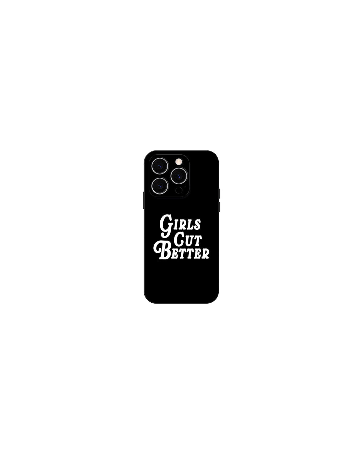 Girls Cut Better iPhone Case