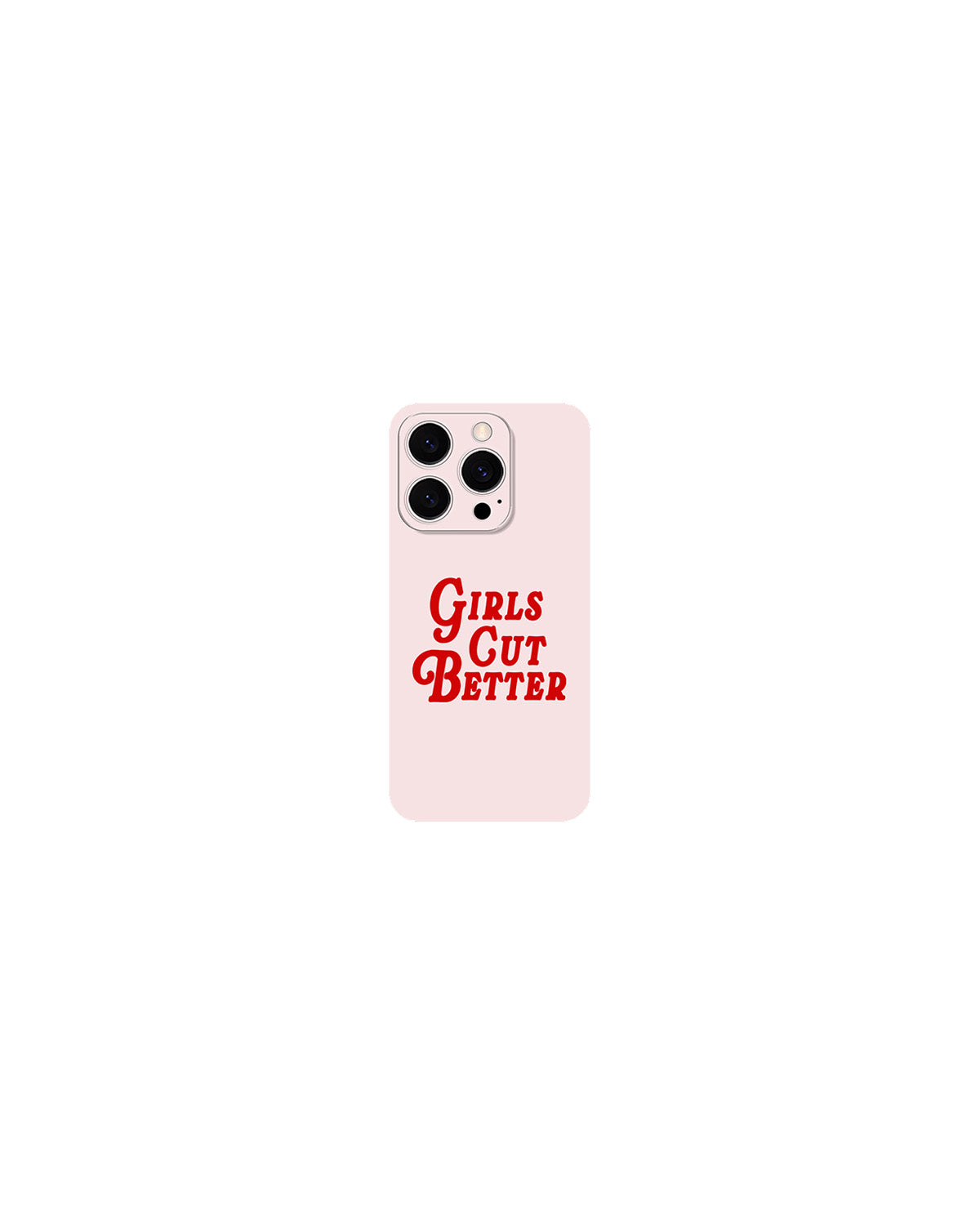 Girls Cut Better iPhone Case